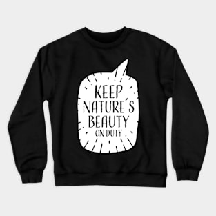 Keep Nature´s Beauty on Duty Crewneck Sweatshirt